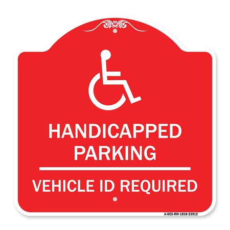 Signmission Handicapped Parking Vehicle Id Required Handicapped Heavy-Gauge Alum Sign, 18" x 18", RW-1818-23912 A-DES-RW-1818-23912
